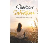 Shadows and Salvation: Finding Jesus in the Middle of a Mess