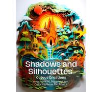 Shadows and Silhouettes - Cutout Creations: An Advanced 3D Papercut-Art Coloring book for Adults