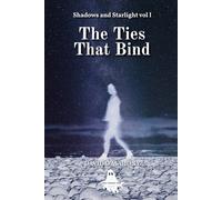 Shadows and Starlight vol I: The Ties That Bind