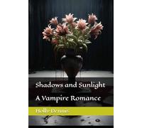 Shadows and Sunlight: A Vampire Romance (S&S A Vampire Romance Series)
