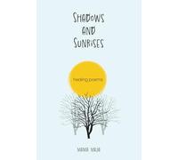 Shadows and Sunrises: Healing Poems for Everyday Peace and Resilience