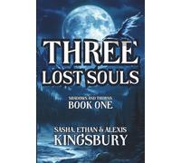 Shadows and Thorns, Book One: Three Lost Souls: 1