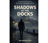 Shadows At The Docks (The Attrition Trilogy (A Tony Shaw Series))