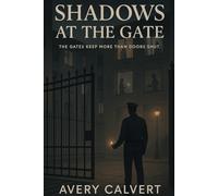 Shadows at the Gate: The gates keep more than doors shut.