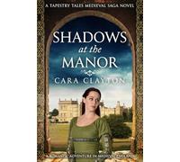 Shadows at the Manor: A romantic adventure in 15th-century England...: 3 (Tapestry Tales Medieval Sagas)