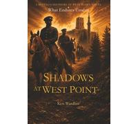 Shadows at West Point: What Endures Unseen: 2 (The Buffalo Soldiers at West Point Trilogy)