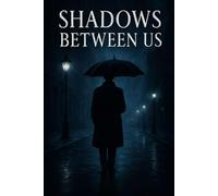 SHADOWS BETWEEN US