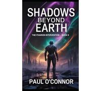 Shadows Beyond Earth: The Itharion Intervention. Book 2