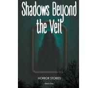 Shadows Beyond the Veil