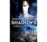 Shadows (The Dark in You): Enter an addictive world of sizzlingly hot paranormal romance . . .