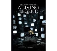 Shadows Forever: A Living Legend: 6 (The Action-Packed Series of 'Shadows', Dark and Gripping Crime Suspense Thriller)