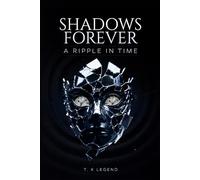 SHADOWS FOREVER: A RIPPLE IN TIME ACTION-PACKED CRIME SUSPENSE; PSYCHOLOGICAL THRILLER: 2