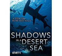 Shadows in a Desert Sea: A Film by Howard Hall