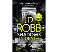 Shadows in Death: An Eve Dallas thriller (Book 51)