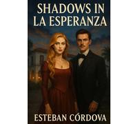 Shadows in La Esperanza: A Legacy Awakens (A Tale of Shadows)