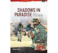 Shadows in Paradise Volume 1: Kashmir, Politics and Insurgency, 1965-1989 (Asia@War)
