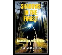 Shadows in the Forest: Encounters with Bigfoot