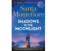 Shadows in the Moonlight : The sensational and devastatingly romantic novel from the number one bestselling author!