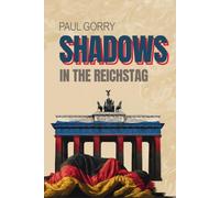 Shadows in the Reichstag: Page-turning and Gripping Conspiracy Thriller, With a Killer Twist.