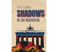 Shadows in the Reichstag: Page-turning and Gripping Conspiracy Thriller, With a Killer Twist.