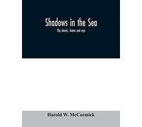 Shadows in the sea: the sharks, skates and rays