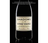 Shadows in the Vineyard: The True Story of the Plot to Poison the World's Greatest Wine by Maximillian Potter (2015-07-28)