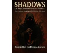 Shadows: Life Behind the Veil Between Life and Death (Story Edition): "Unusual Suspects": 1