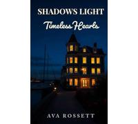 Shadows Light Timeless Hearts: A Small Town Clean Romantic Suspense - Book 3 (The Seaside Harbor Series)