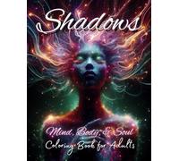 Shadows Mind, Body, & Soul Coloring Book for Adults: Imaginative Dreamy Women on a Black Canvas for Deep Stress Relief and Relaxation