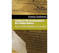 Shadows of 1789: The Department of War in Modern America: What's Really Changing at the Pentagon