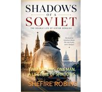 SHADOWS OF A SOVIET: TWO NATIONS. ONE MAN. A LIFETIME OF SHADOWS. The Double Life Of Viktor Sokolov. He Lived the American Dream. His True Loyalty Never Changed. Love is More Lethal Than Bullets