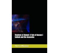 Shadows of Alamut: A Tale of Hassan-i Sabbah and the Assassins