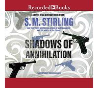 Shadows of Annihilation: A Novel of an Alternate World War I (The Black Chamber Series)