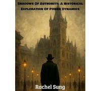 Shadows of Authority: A Historical Exploration of Power Dynamics