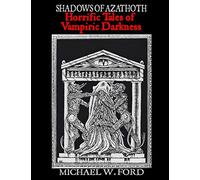 Shadows Of Azathoth - Horrific Tales Of Vampiric Darkness