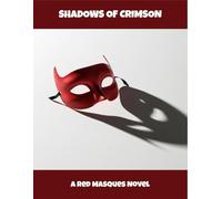 Shadows Of Crimson: A Red Masques Novel