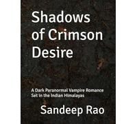 Shadows of Crimson Desire: A Dark Paranormal Vampire Romance Set in the Indian Himalayas
