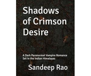 Shadows of Crimson Desire: A Dark Paranormal Vampire Romance Set in the Indian Himalayas