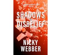 Shadows of Disbelief: Book 2 in the What to Believe series