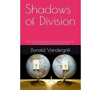 Shadows of Division: Book 4 of the Reforging the Sword series Forward by COL MacKubin Owens PhD (USMC ret.)