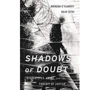 Shadows of Doubt: Stereotypes, Crime, and the Pursuit of Justice
