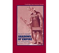 Shadows of Empire: The Indian Nobility of Cusco, 1750-1825: 90 (Cambridge Latin American Studies, Series Number 90)