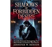 SHADOWS OF FORBIDDEN LOVE: A LAVISH, ROMANTIC REIMAGINING THAT BITES HARDER ON EMOTION THAN HORROR