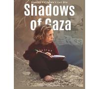 Shadows of Gaza: Stories I Couldn't Let Die