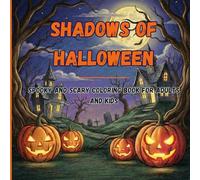 Shadows of Halloween: Spooky and Scary coloring book for Adults and kids