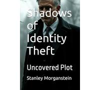 Shadows of Identity Theft: Uncovered Plot
