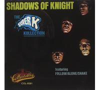 Shadows of Knight - Super K Kollection
