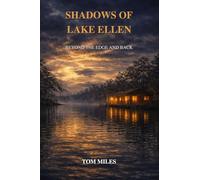 Shadows of Lake Ellen: Beyond the Edge and Back