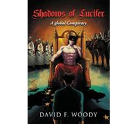 Shadows of Lucifer: A global Conspiracy
