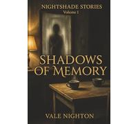 Shadows of Memory: Ten Short Stories. Ten Devastating Endings. | A Collection of Ten Psychological Short Stories | Nightshade stories Volume 1